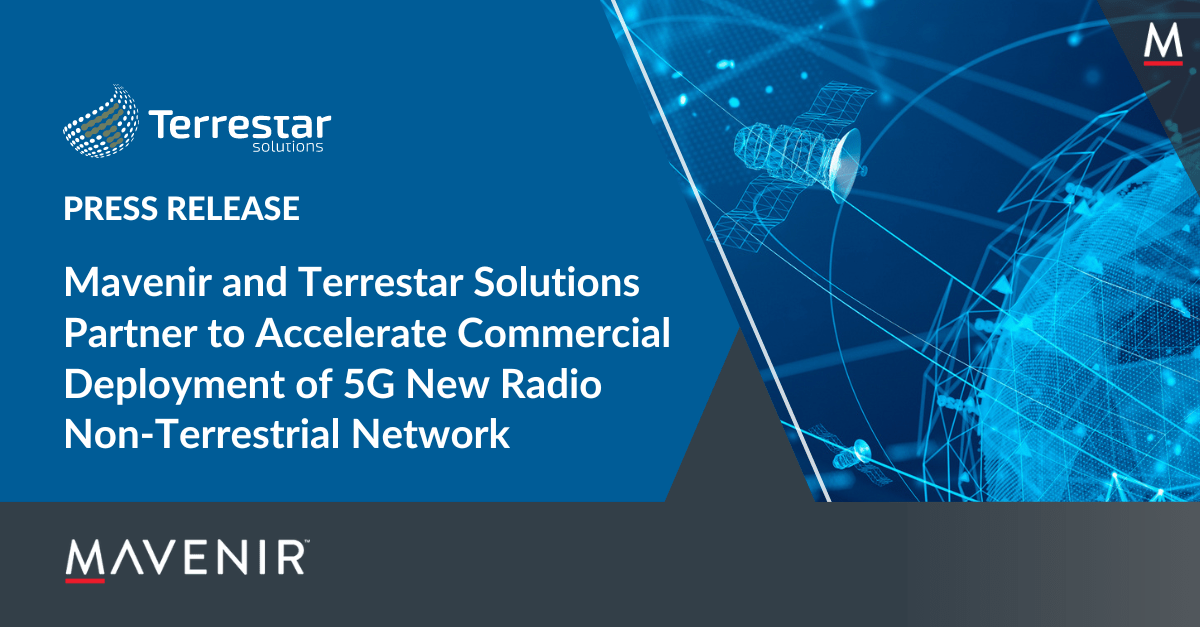 Mavenir and Terrestar Solutions Partner to Accelerate Commercial Deployment of 5G New Radio Non-Terrestrial Network