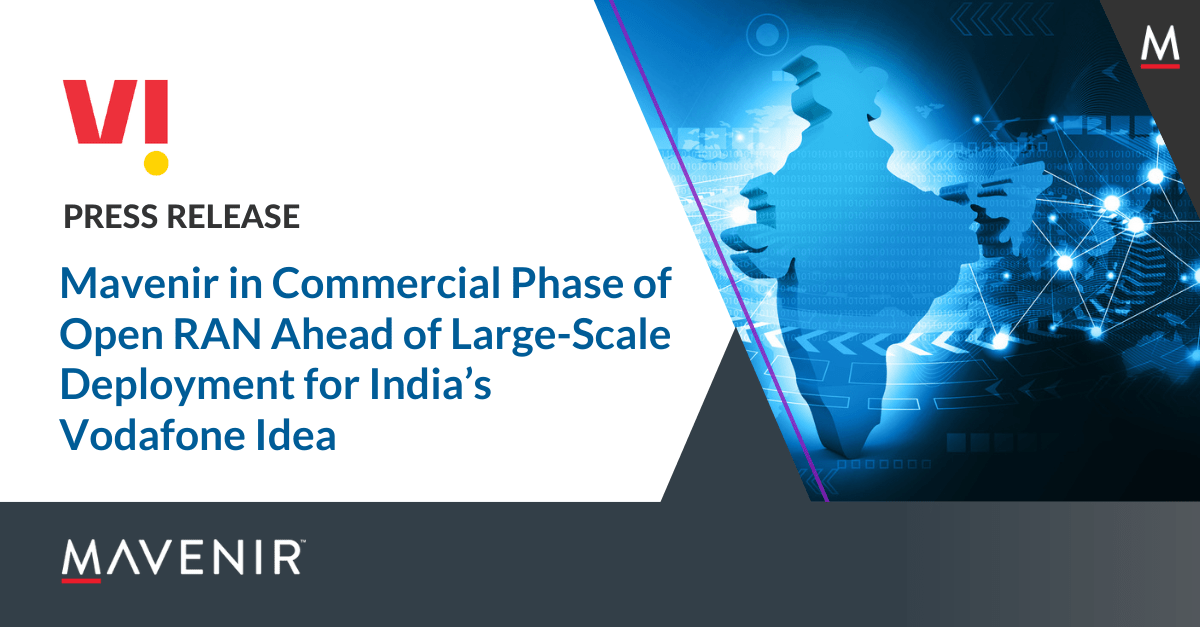 Mavenir in Commercial Phase of Open RAN Ahead of Large-Scale Deployment for India’s Vodafone Idea