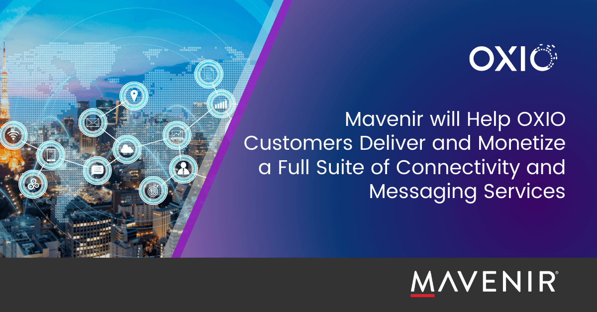 website - Mavenir will Help OXIO Customers Deliver and Monetize a Full Suite of Connectivity and Messaging Services