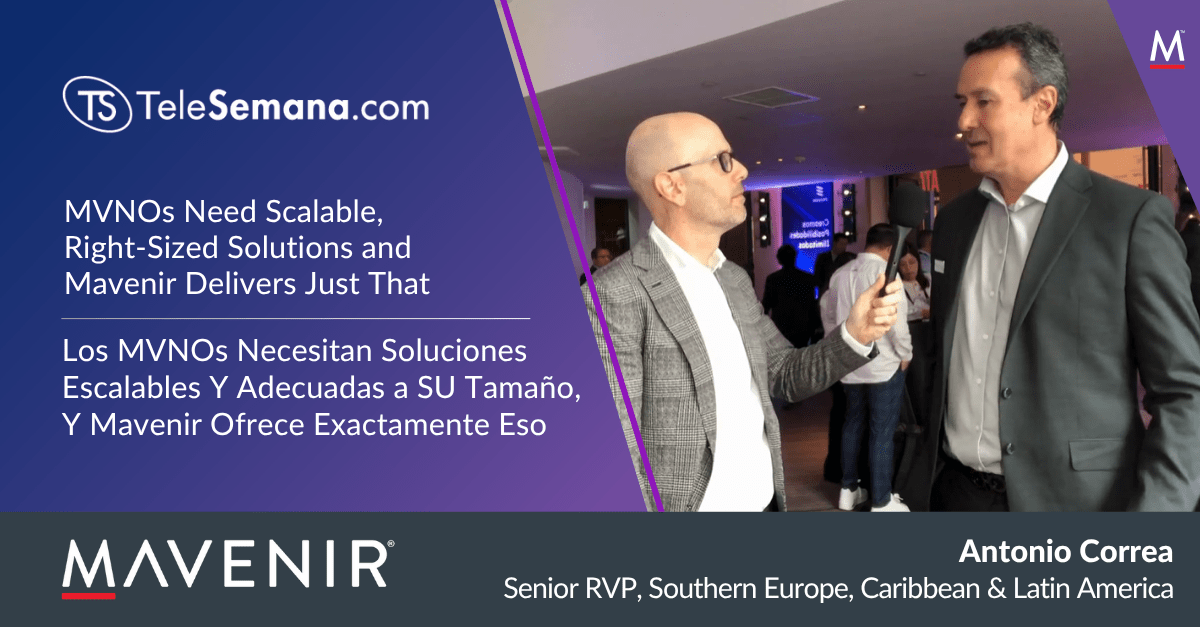 MVNOs Need Scalable, Right-Sized Solutions and Mavenir Delivers Just That