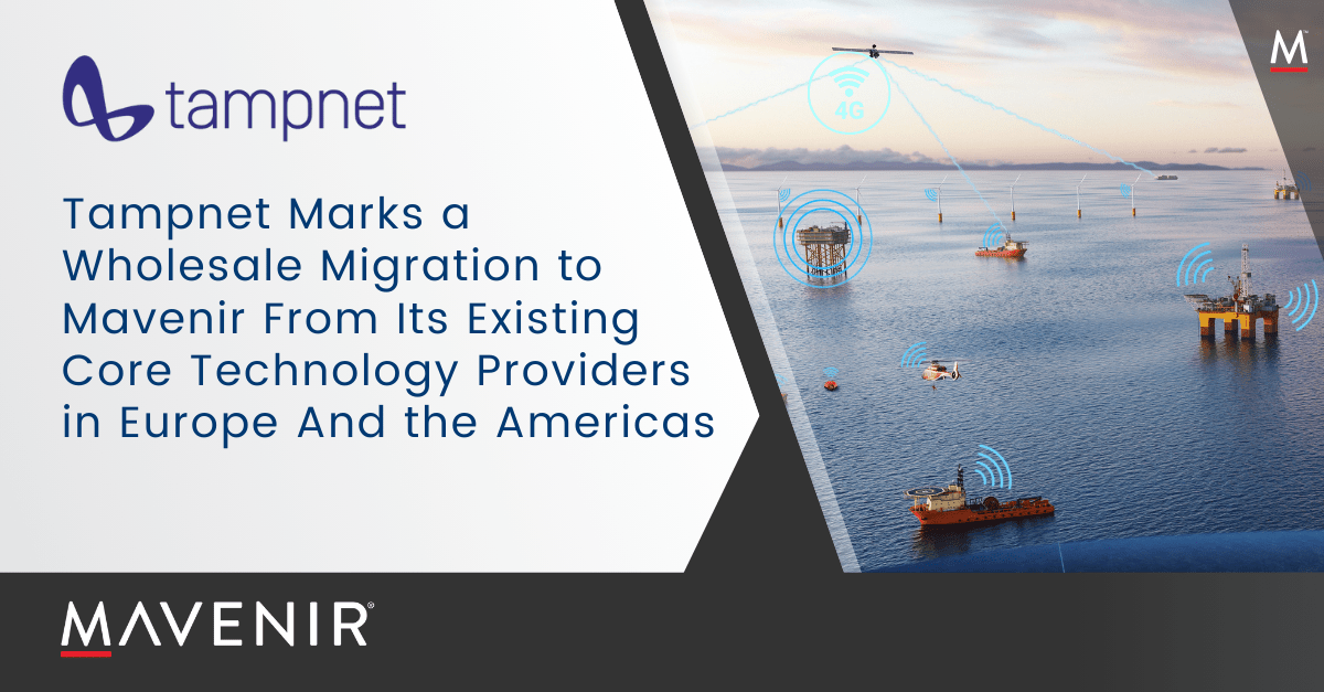 Mavenir’s Converged Packet Core Solution Set to Transform Tampnet’s Global 4G5G Mobile Network